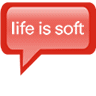 Life is Soft Life is Soft